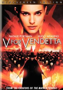 V for vendetta [videorecording] / Warner Bros. Pictures presents in association with Virtual Studios, a Silver Pictures production in association with Anarchos Productions Inc. ; produced by Grant Hill, Joel Silver, Andy Wachowski, Larry Wachowski ; screenplay by The Wachowski Brothers ; directed by James McTeigue.