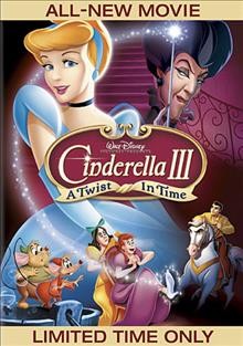 Cinderella III : [video recording (DVD)]  a twist in time / DisneyToon Studios ; produced by Margot Pipkin ; screenplay by Margaret Heidenry ; directed by Frank Nissen.