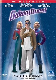 Galaxy Quest [videorecording] / Dreamworks Pictures presents a Mark Johnson production ; produced by Mark Johnson, Charles Newirth ; story by David Howard ; screenplay by David Howard and Robert Gordon ; directed by Dean Parisot.
