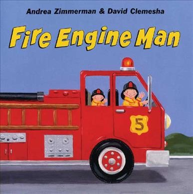Fire engine man / Andrea Zimmerman & David Clemesha.