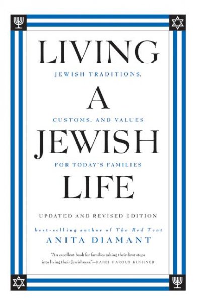 Living a Jewish life : Jewish traditions, customs, and values for today's families / Anita Diamant with Howard Cooper.