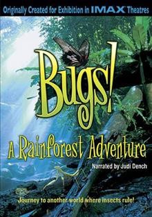 Bugs! [videorecording] : a rainforest adventure / Giant Screen Bugs Limited ; presented by Terminix an SK Films release of a Principal Large Format Film in association with Image Quest 3-D co-produced by The UK Film & TV Production Company Plc. ; financed with The Film Consortium in association with Film Council ; producers, Phil Streather and Alexandra Ferguson ; writers, Abby Aron and Mike Slee ; director, Mike Slee.