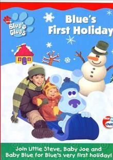 Blue's clues. Blue's first holiday [videorecording] / Nick, Jr. Productions ; Nickelodeon ; writer, Adam Peltzman ; directors, Koyalee Chanda, Alan Zdinak.
