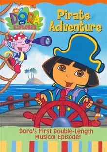 Dora the explorer. Pirate adventure [videorecording] / produced by Eric Weiner, Valerie Walsh ; director, Gary Conrad ; written by Eric Weiner, Chris Gifford.