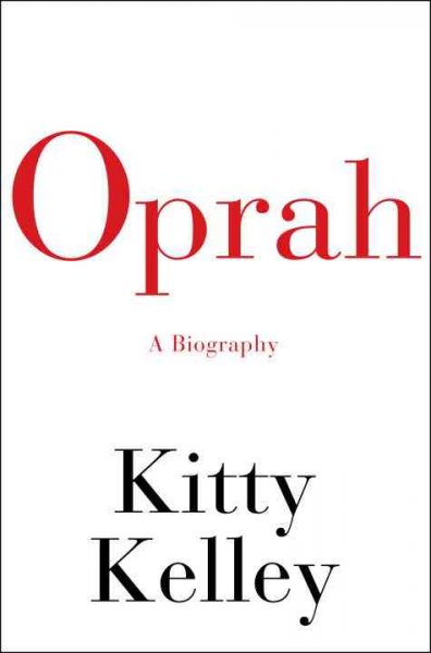 Oprah : a biography / Kitty Kelley.