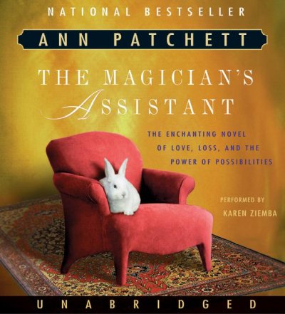 The magician's assistant [sound recording] / Ann Patchett.