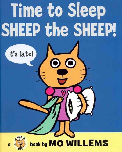 Time to sleep Sheep the Sheep! / by Mo Willems.