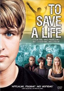 To save a life [videorecording] / Samuel Goldwyn Films ; produced by Jim Britts, Steve Foster, Nicole Franco ; written by Jim Britts ; directed by Brian Baugh.