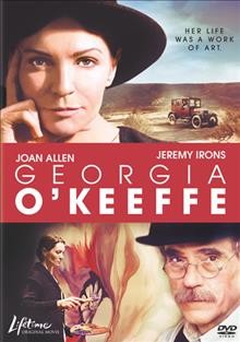 Georgia O'Keeffe [videorecording] / written by Michael Cristofer ; directed by Bob Balaban.
