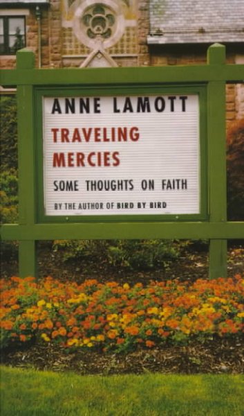 Traveling mercies : some thoughts on faith.