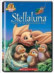 Stellaluna [videorecording] / Colorland Animation Productions Ltd. ; Tundra Productions, Inc. ; Scholastic Entertainment Inc. ; produced and directed by William R. Kowalchuk ; screenplay by Rachel Koretsky and Steve Whitestone.