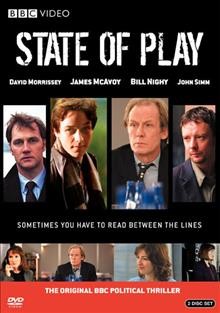 State of play [videorecording] / director, David Yates ; producer, Hilary Bevan Jones ; writer, Paul Abbott ; a BBC production in association with Endor Productions ; 2 Entertain.