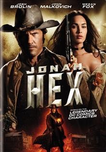 Jonah Hex [videorecording] / produced by Akiva Goldsman, Andrew Lazar ; screenplay by Neveldine & Taylor ; directed by Jimmy Hayward.