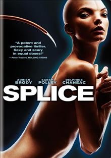 Splice [videorecording] / Warner Bros. Pictures presents in association with Dark Castle Entertainment ; a Copperheart Entertainment/Gaumong production ; produced by Steven Hoban ; screenplay by Vincenzo Natali, Antoinette Terry Bryant and Doug Taylor ; directed by Vincenzo Natali.