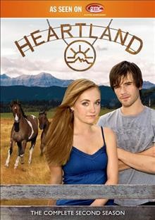 Heartland. The complete second season [videorecording] / Seven24 Films and Dynamo Films present in association with the Canadian Broadcasting Corporation ; produced by Tina Grewal ; written by Heather Conkie ... [et al.] ; directed by T.W. Peacocke ... [et al.].
