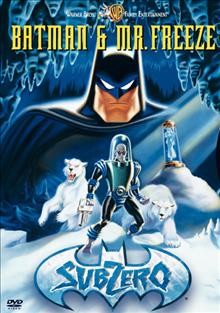 Batman & Mr. Freeze [videorecording] : subzero.