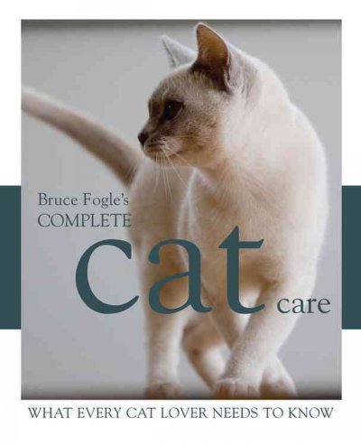 Complete Cat Care : What every cat owner needs to know.