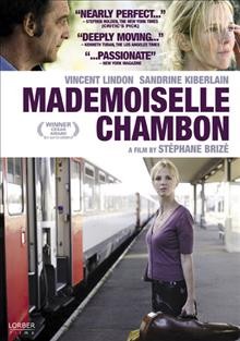 Mademoiselle Chambon [videorecording] / TS Productions presents a film by Stéphané Brizé ; screenplay by Stéphane Brizé & Florence Vignon ; produced by Miléna Poylo & Gilles Sacuto ; directed by Stéphané Brizé.