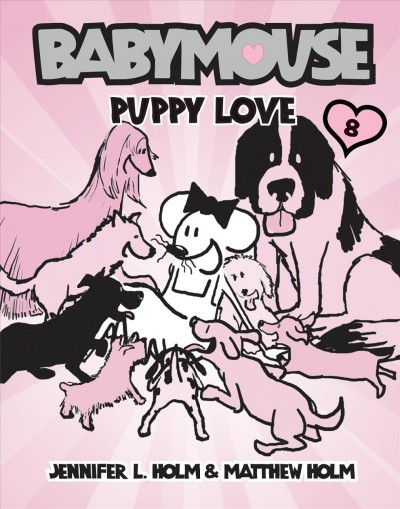 Puppy love [book] / by Jennifer L. Holm & Matthew Holm.