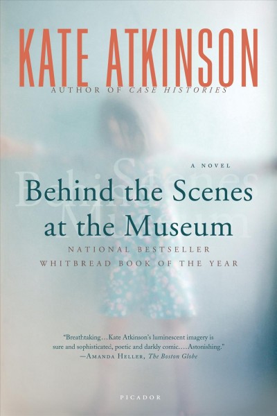 Behind the scenes at the museum / Kate Atkinson.