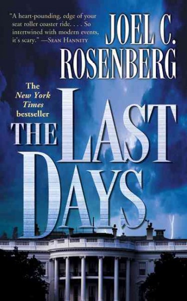 The last days / Joel C. Rosenberg.