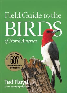 Smithsonian field guide to the birds of North America / Ted Floyd ; edited by Paul Hess and George Scott ; designed by Charles Nix ; maps by Paul Lehman ; photographs by Brian E. Small ... [et al.].