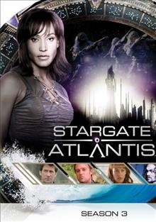 Stargate Atlantis. The complete third season [videorecording] / directed by Martin Wood ... [et al.] ; written by Robert C. Cooper ... [et al.].