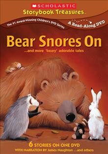 Bear snores on-- and more 'beary' adorable tales [videorecording] / Weston Woods Studios, Inc.