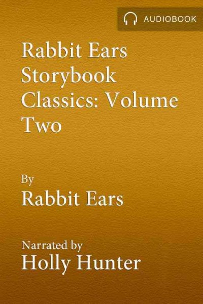 Rabbit Ears storybook classics. Vol. 2, The three billy goats gruff. The three little pigs. The ugly duckling [electronic resource].