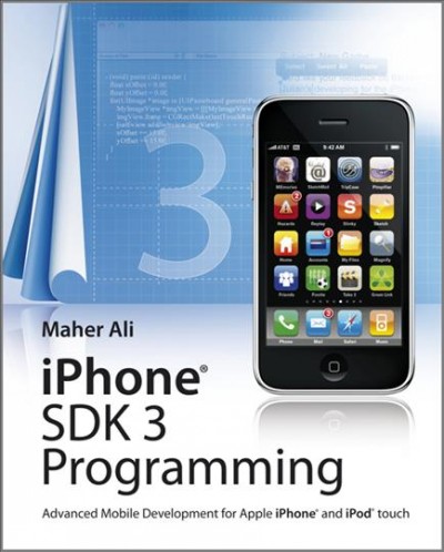 iPhone SDK 3 programming [electronic resource] : advanced mobile development for Apple iPhone and iPod touch / Maher Ali.