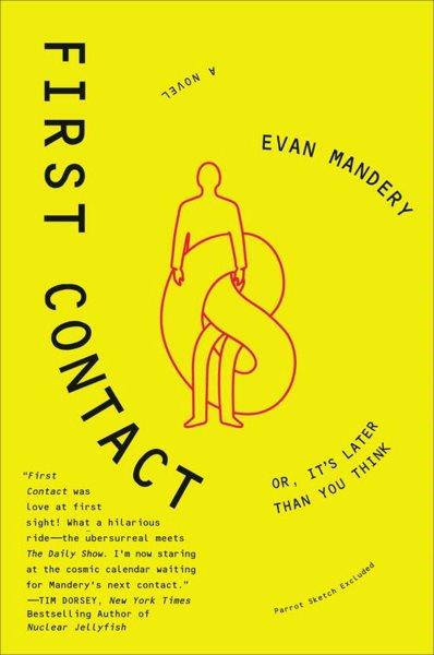First contact, or, It's later than you think [electronic resource] / Evan Mandery.