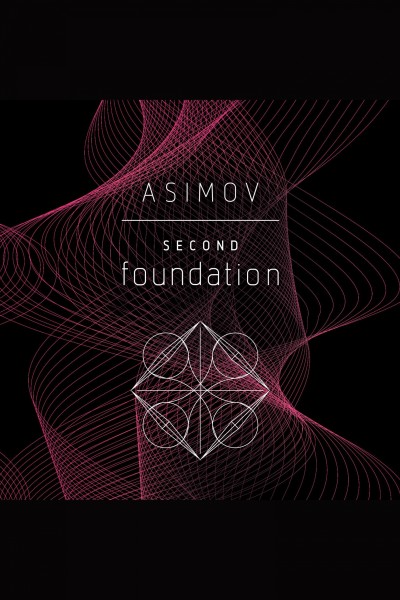 Second foundation [electronic resource] / Isaac Asimov.
