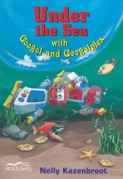 Under the sea with Googol and Googolplex [electronic resource] / Nelly Kazenbroot.