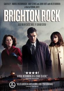 Brighton rock [videorecording] / IFC Films, Studiocanal Features, BBC Films & UK Film Council present a Kudos Pictures production, a film by Rowan Joffe ; produced by Paul Webster ; written and directed by Rowan Joffe.