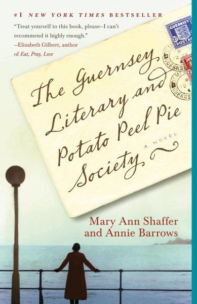 The Guernsey Literary and Potato Peel Pie Society [Paperback] / Mary Ann Shaffer & Annie Barrows.