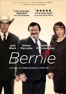 Bernie [videorecording] / Mandalay Vision ; Wind Dancer Films presents ; directed by Richard Linklater ; screenplay by Richard Linklater & Skip Hollandsworth ; produced by Ginger Sledge.