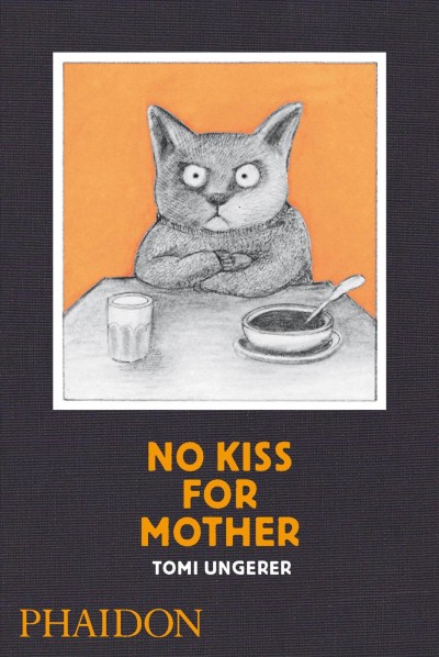 No kiss for mother / Tomi Ungerer.