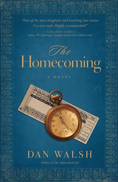The homecoming [electronic resource] : a novel / Dan Walsh.