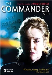 The commander. Set 1 [videorecording] / written by Lynda La Plante ; directed by Michael Whyte, Charles Beeson, and Tristram Powell ; produced by Lynda La Plante, Peter McAleese, and Christopher Hall ; a La Plante production.
