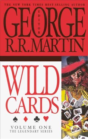 Wild cards [electronic resource] : a mosaic novel / edited by George R.R. Martin and written by Edward Bryant ... [et al.] ; illustrations by Mike Zeck.