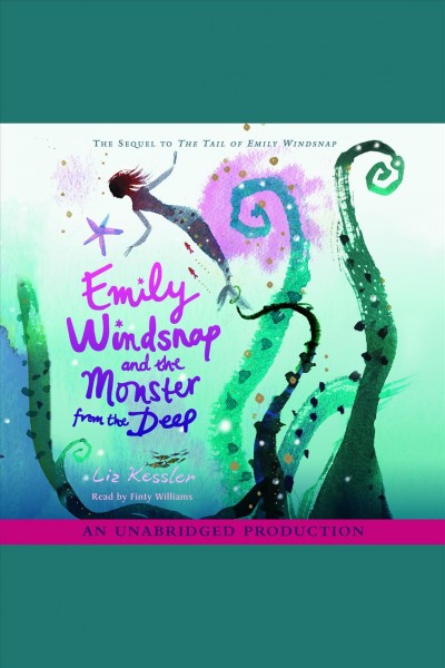 Emily Windsnap and the monster from the deep [electronic resource] / Liz Kessler.