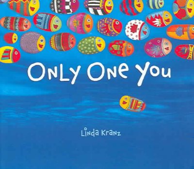 Only one you / written and illustrated by Linda Kranz.
