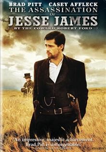 The Assassination of Jesse James by the coward Robert Ford [video recording (DVD)] / Warner Bros. Pictures ; produced by Brad Pitt, Dede Gardner, Ridley Scott, Jules Daly, David Valdes ; written for the screen and directed by Andrew Dominik.