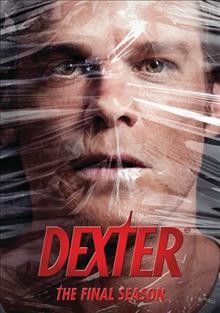 Dexter. The complete final season / developed for television by James Manos, Jr.