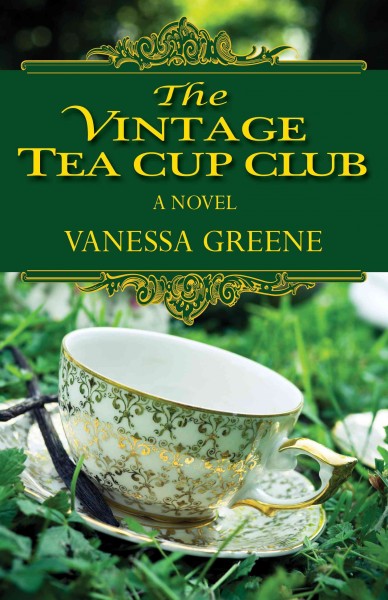 The vintage teacup club / Vanessa Greene.