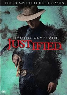 Justified The complete fourth season [videorecording] / Bluebush Productions ; Sony Pictures Television.