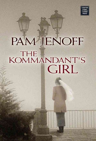 The Kommandant's Girl / [large] Pam Jenoff.