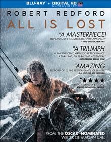 All is lost [video recording (DVD)] / Lionsgate and Roadside Attractions present ; Black Bear Pictures and Treehouse Pictures present ; a Before the Door/Washington Square Films production ; producers Justin Nappi, Teddy Schwarzman ; produced by Neal Dodson and Anna Gerb ; written and directed by J.C. Chandor.