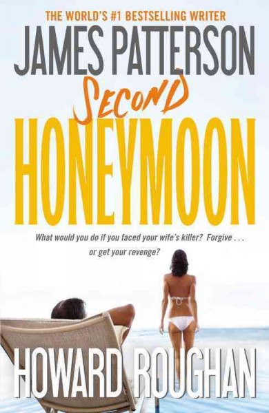 Second honeymoon / James Patterson and Howard Roughan.
