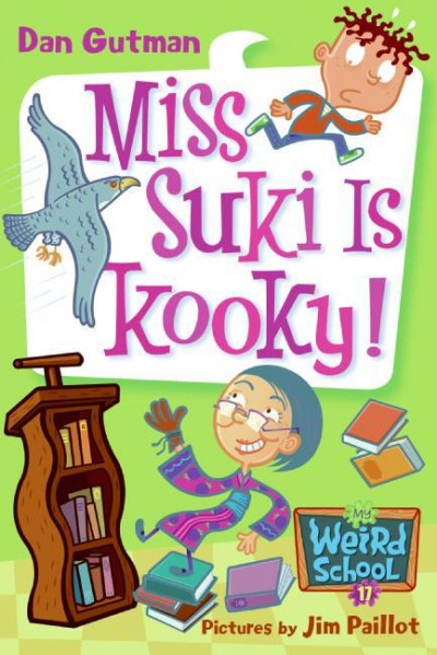 Miss Suki is kooky! [electronic resource] / Dan Gutman ; pictures by Jim Paillot.
